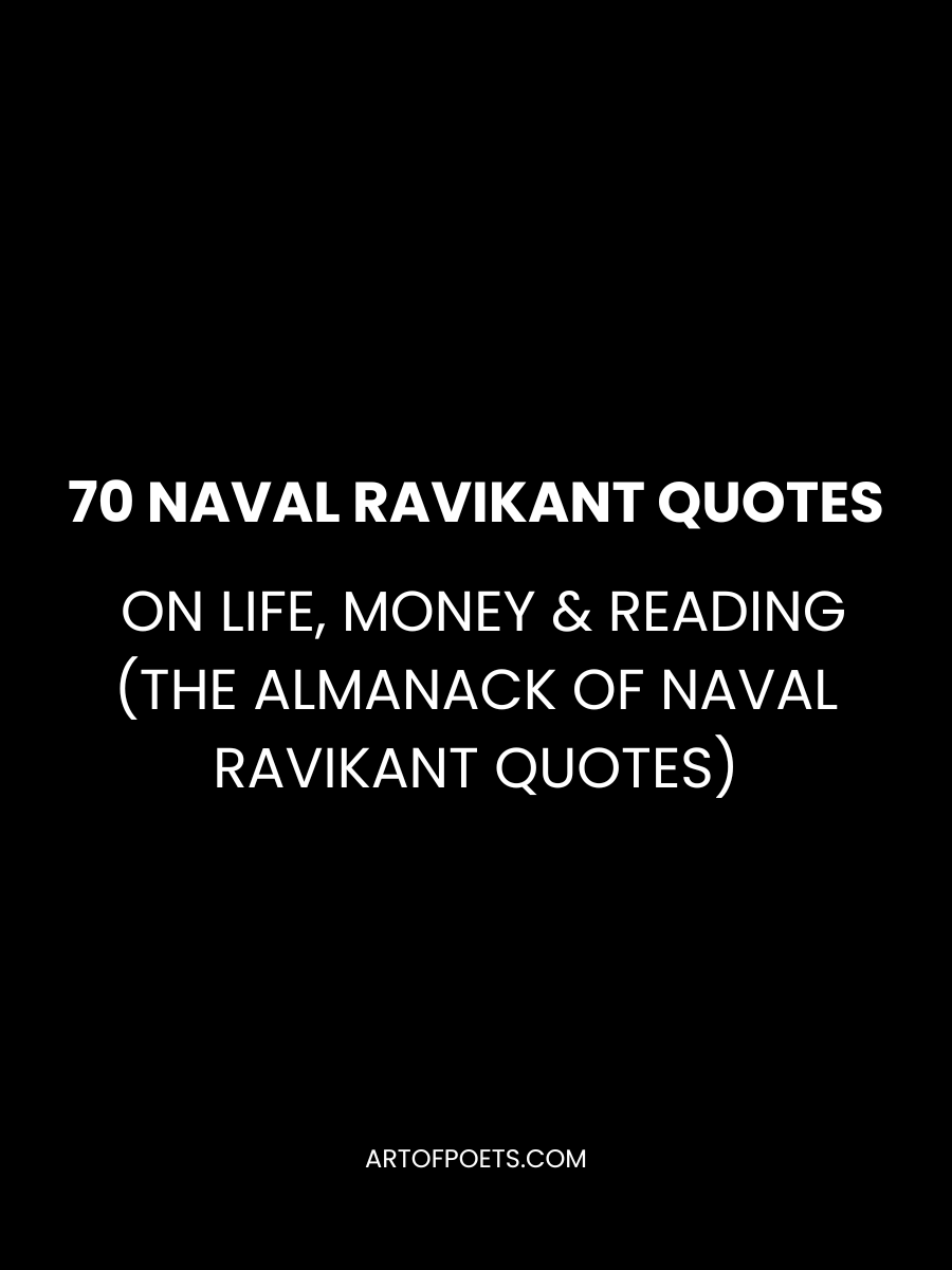 70 Naval Ravikant Quotes on Life, Money & Reading (The Almanack of Naval  Ravikant Quotes)