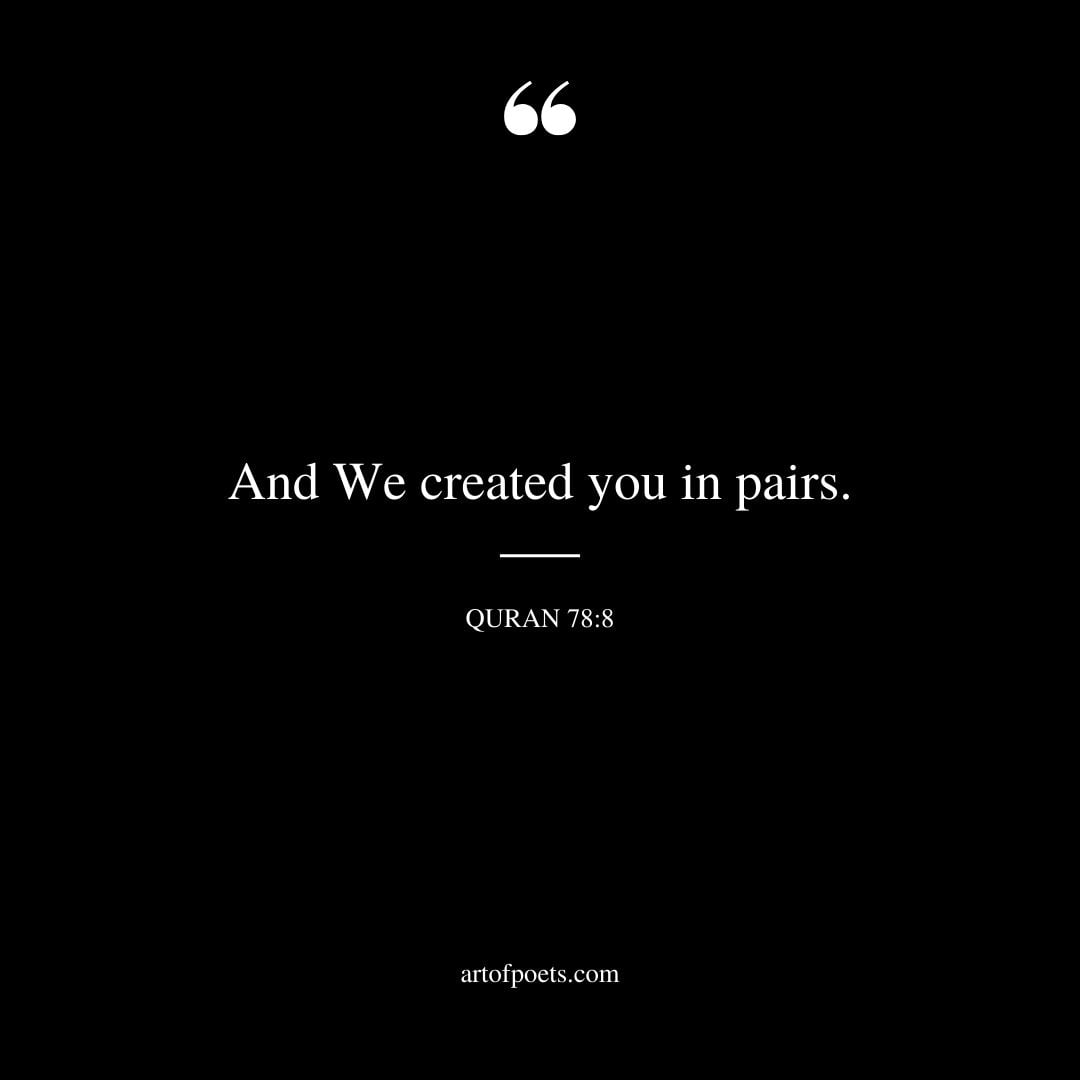 And We created you in pairs. 78 8