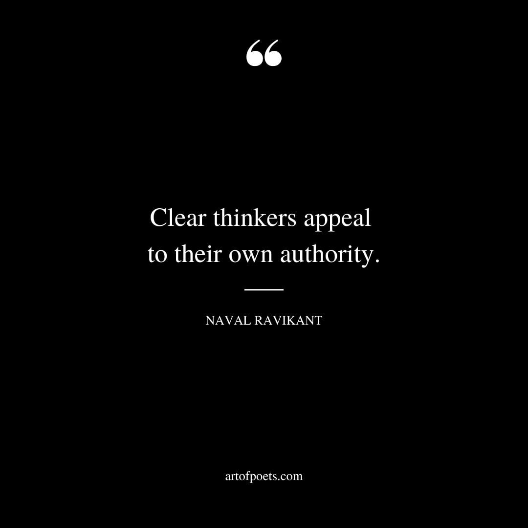 Clear thinkers appeal to their own authority 1