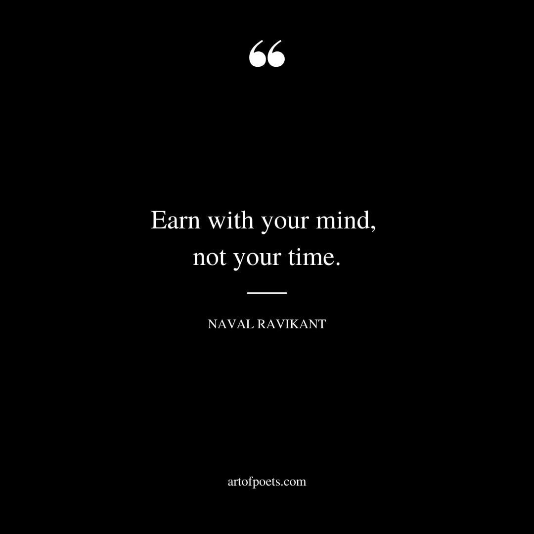Earn with your mind not your time