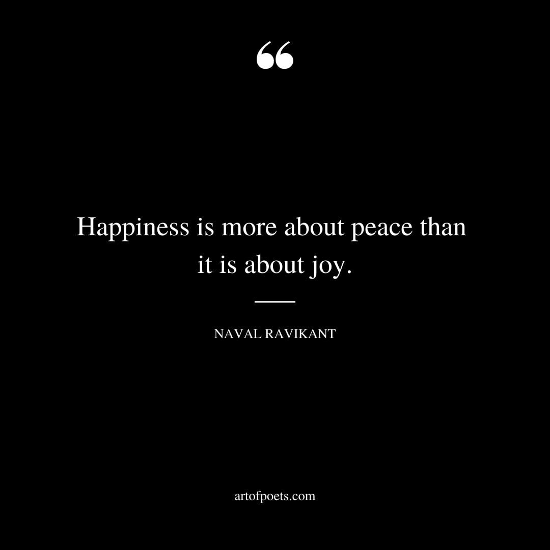 Happiness is more about peace than it is about joy