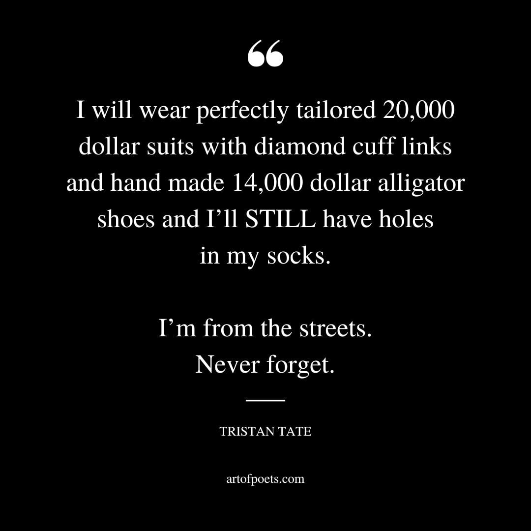 I will wear perfectly tailored 20000 dollar suits with diamond cuff links and hand made 14000 dollar alligator shoes and Ill STILL have holes in my socks