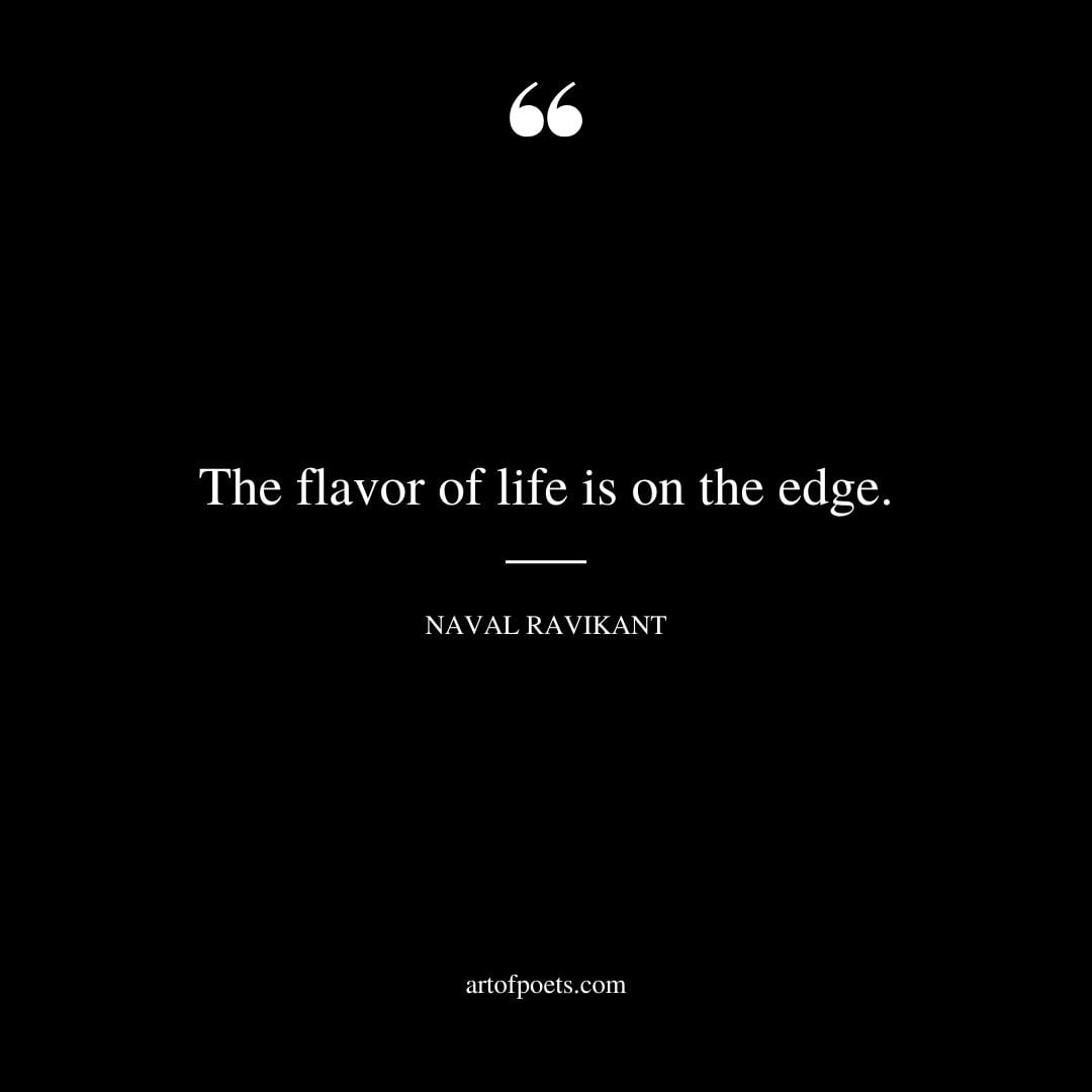 The flavor of life is on the edge