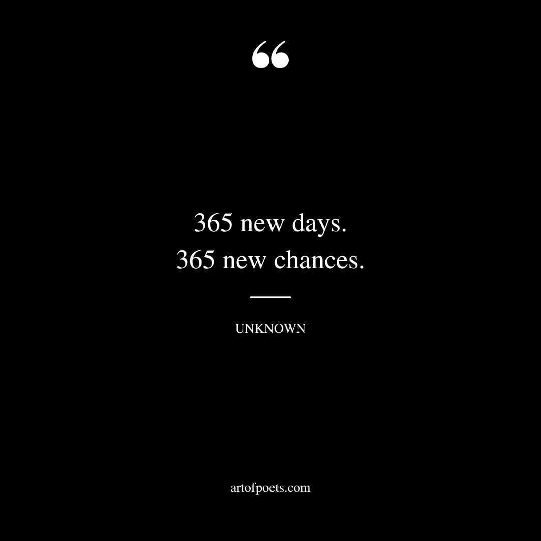 365 new days. 365 new chances