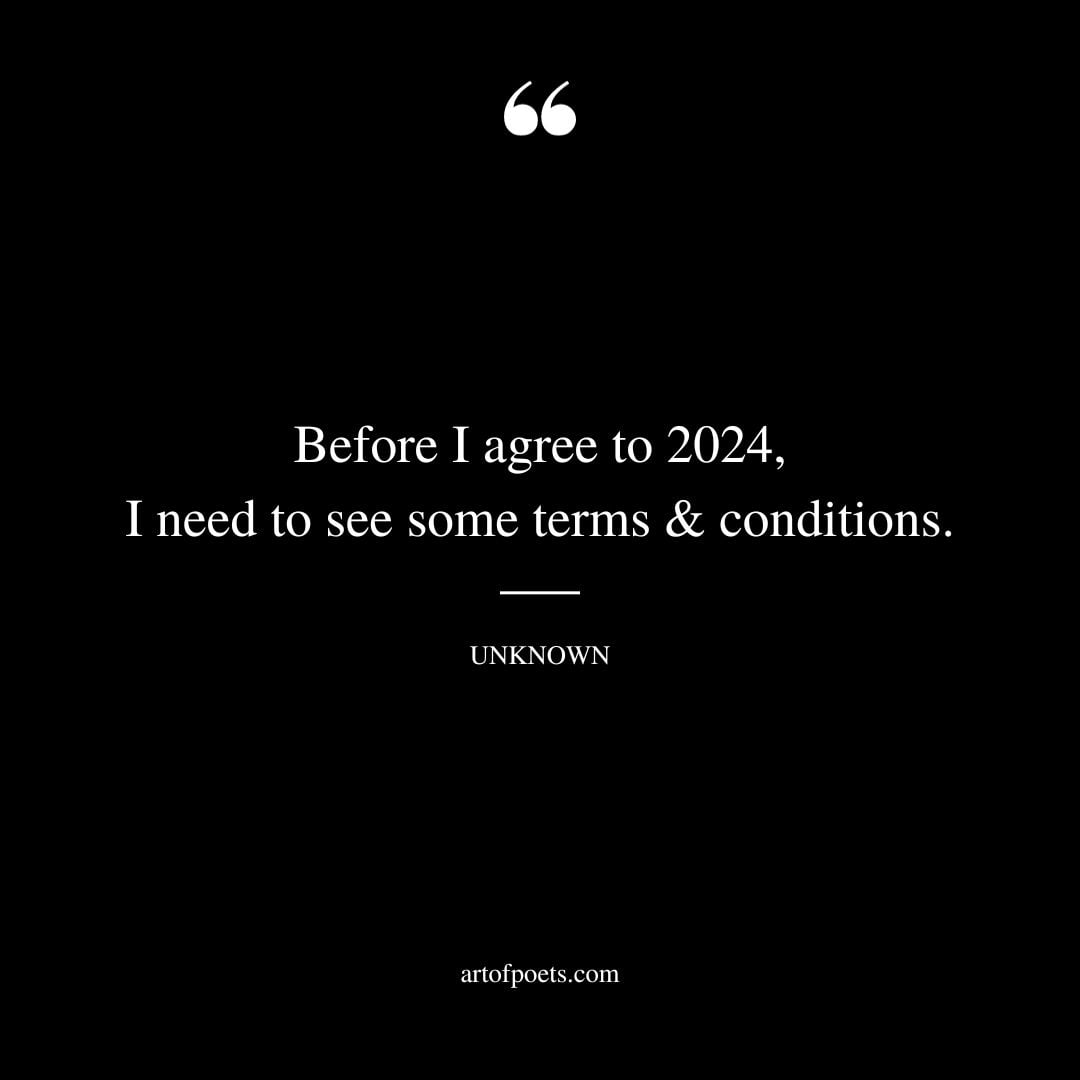 Before I agree to 2024 I need to see some terms conditions