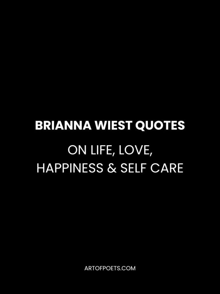 Brianna Wiest Quotes on Life Love Happiness Self Care