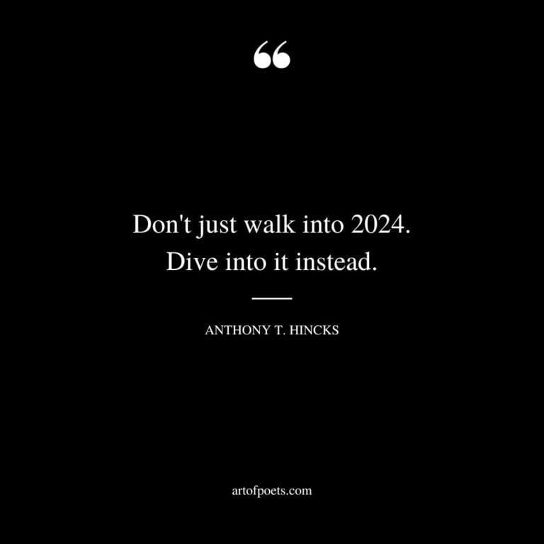 Dont Just Walk Into 2024. Dive Into It Instead. Anthony T. Hincks 768x768 