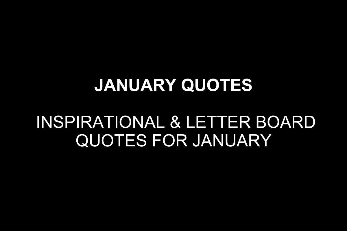 January Quotes Inspirational & Letter Board Quotes for january