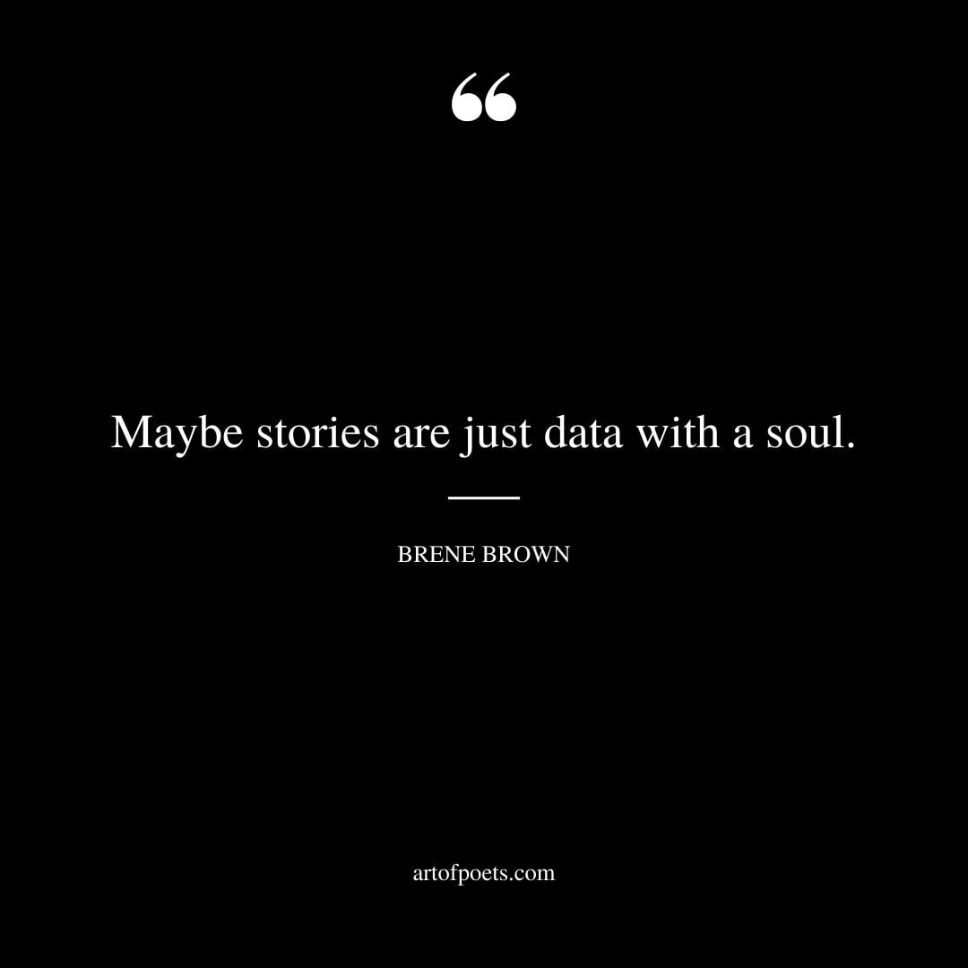 Maybe stories are just data with a soul