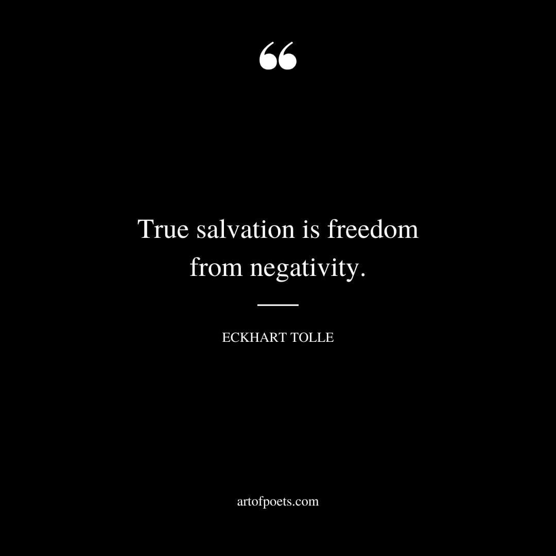 True salvation is freedom from negativity