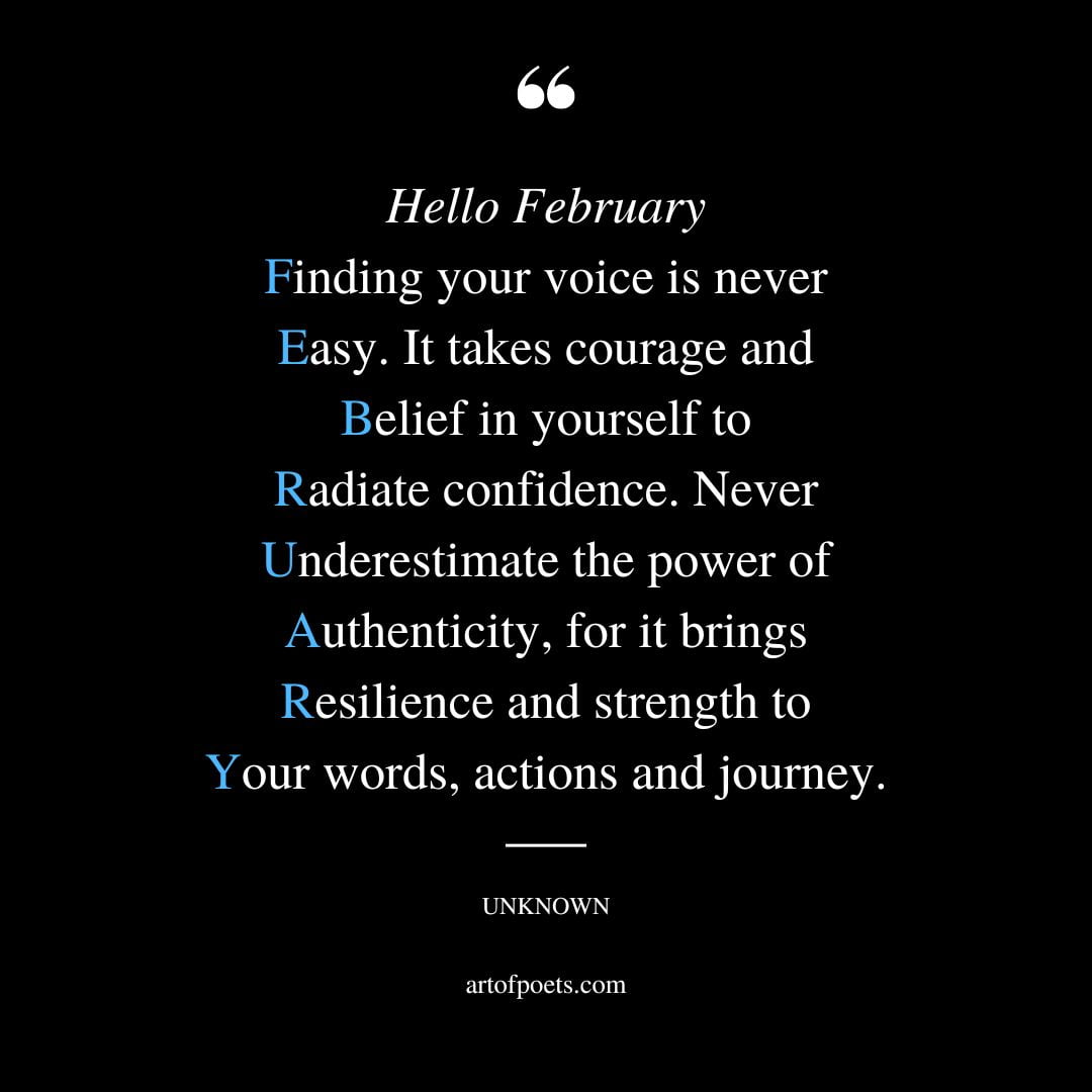 Hello February Finding your voice is never Easy. It takes courage and Belief in yourself to Radiate confidence