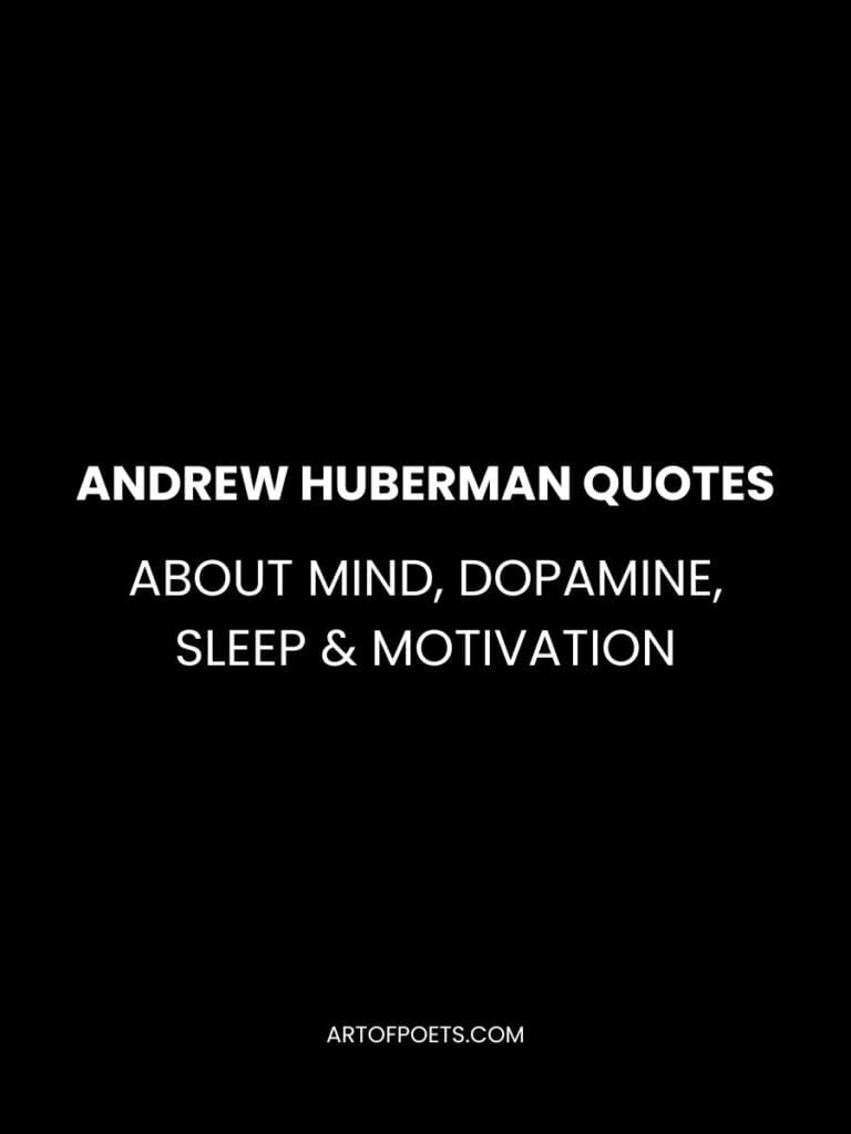 Andrew Huberman Quotes About Mind Dopamine Sleep Motivation