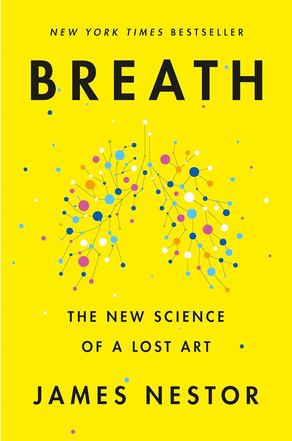 Breath The New Science of a Lost Art Hardcover – May 26 2020