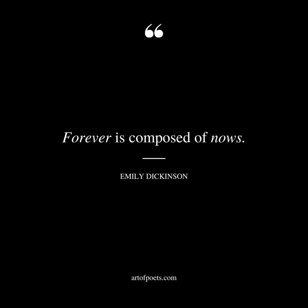 Forever is composed of nows