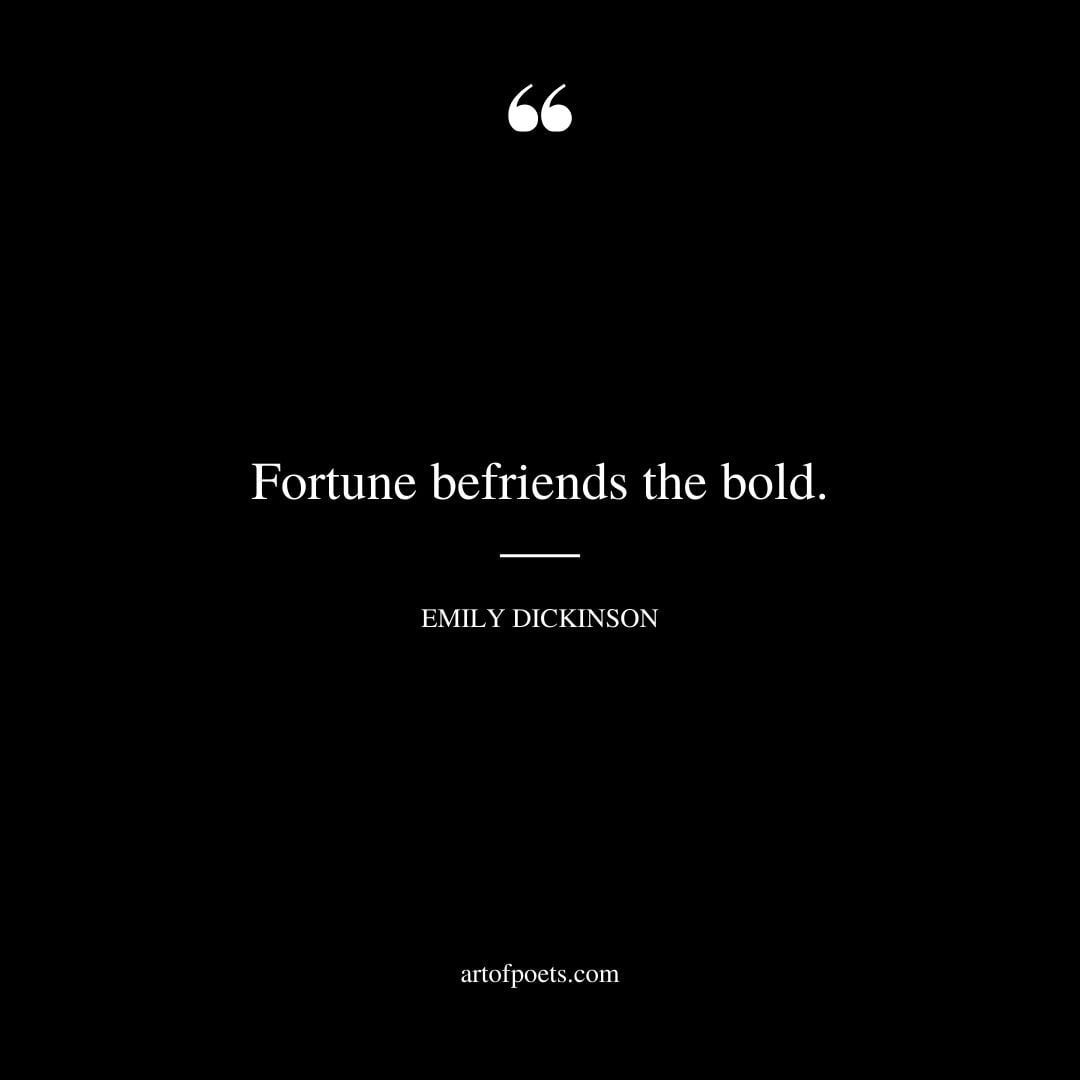 Fortune befriends the bold