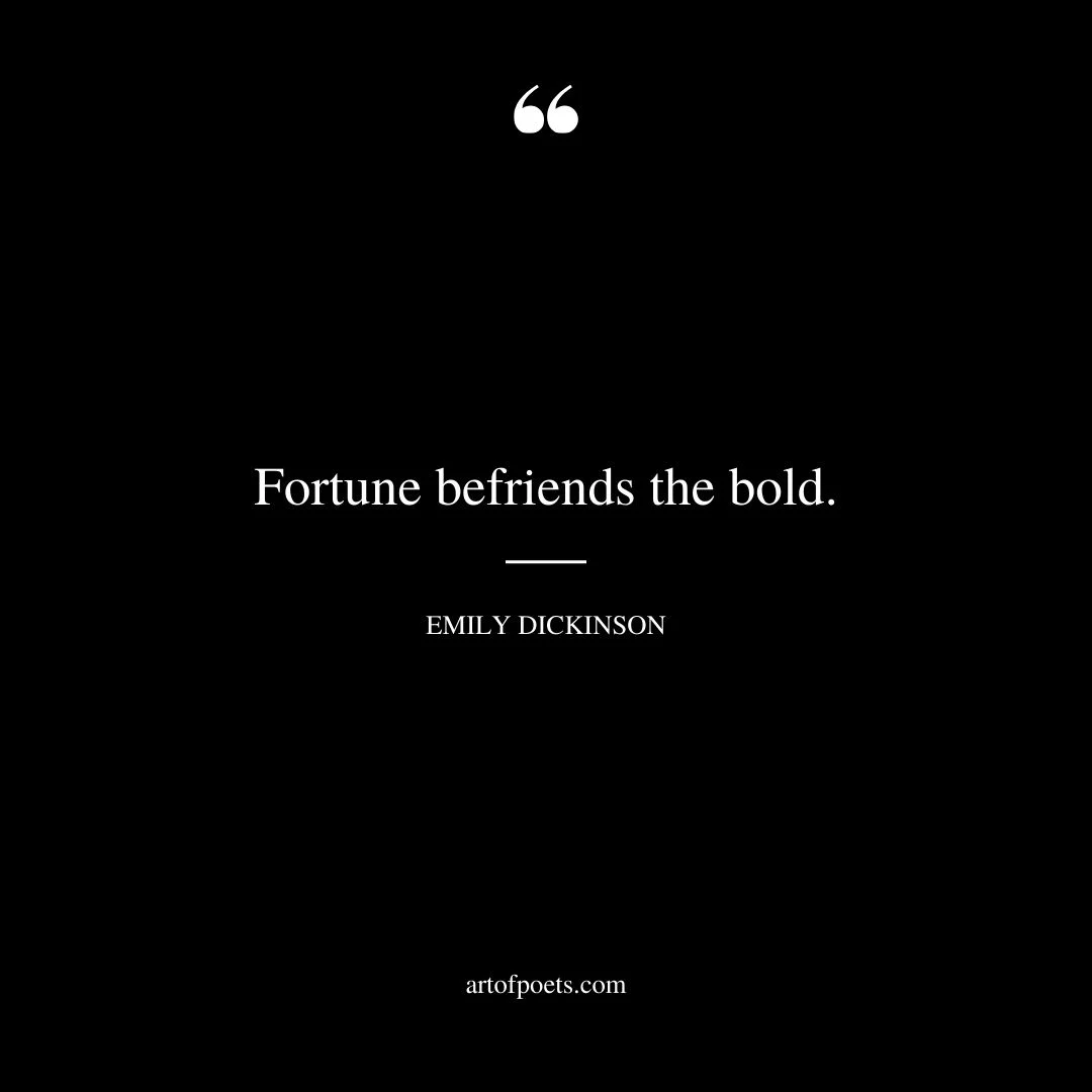 Fortune befriends the bold