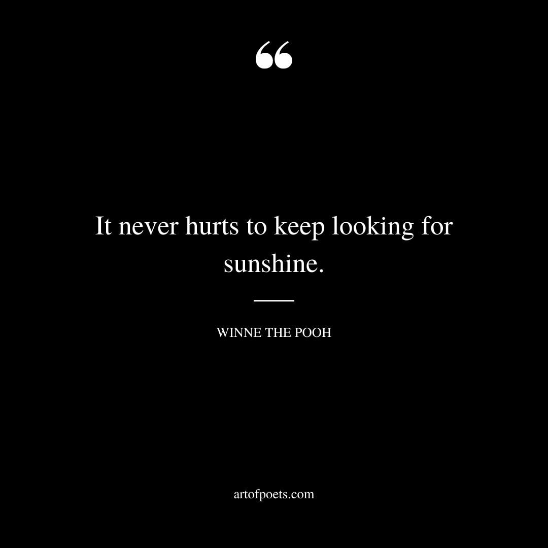 It never hurts to keep looking for sunshine