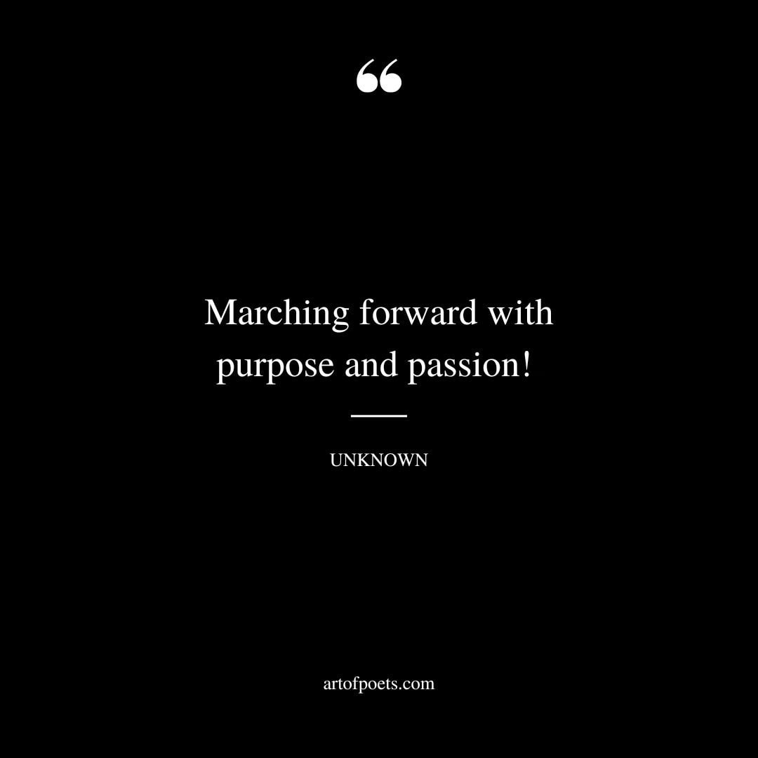 Marching forward with purpose and passion 1