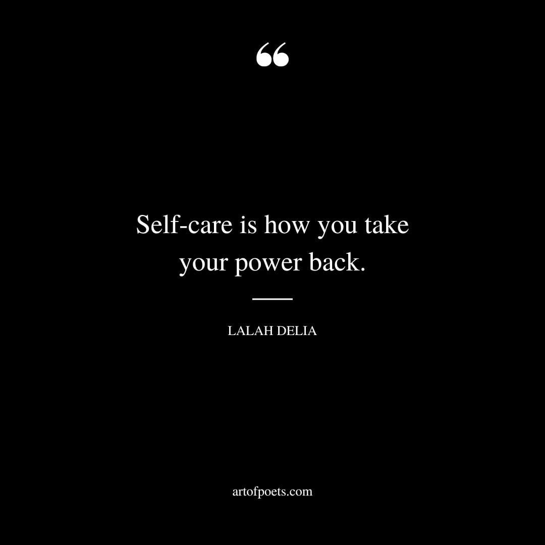 Self care is how you take your power back