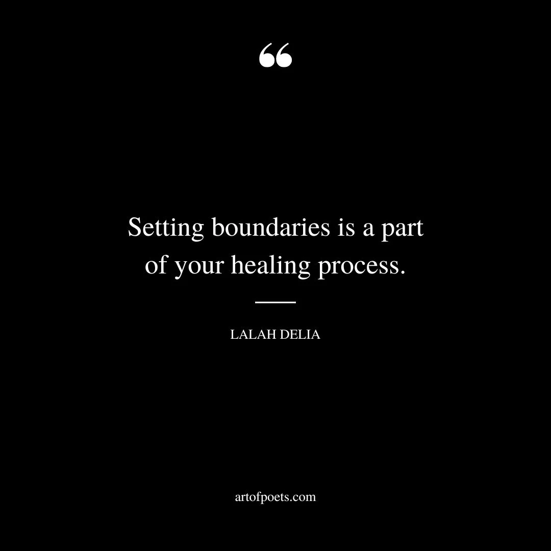 Setting boundaries is a part of your healing process 1