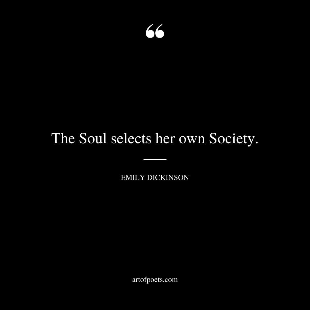 The Soul selects her own Society