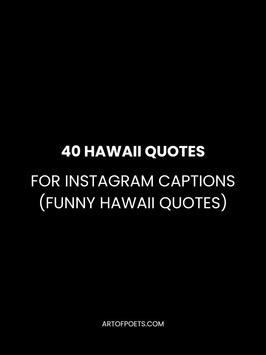 Hawaii Quotes for Instagram Captions (Funny Hawaii Quotes)