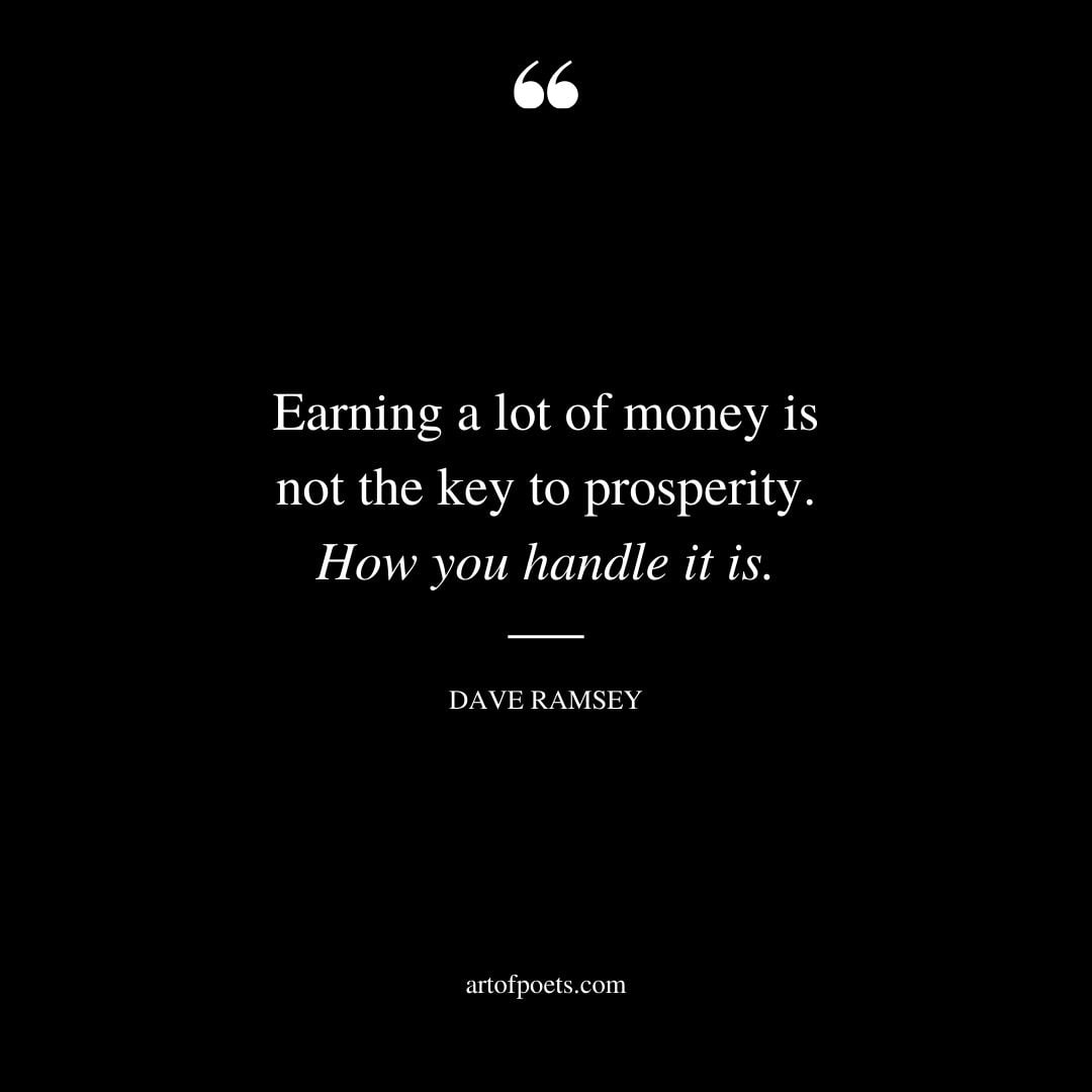 Earning a lot of money is not the key to prosperity. How you handle it is