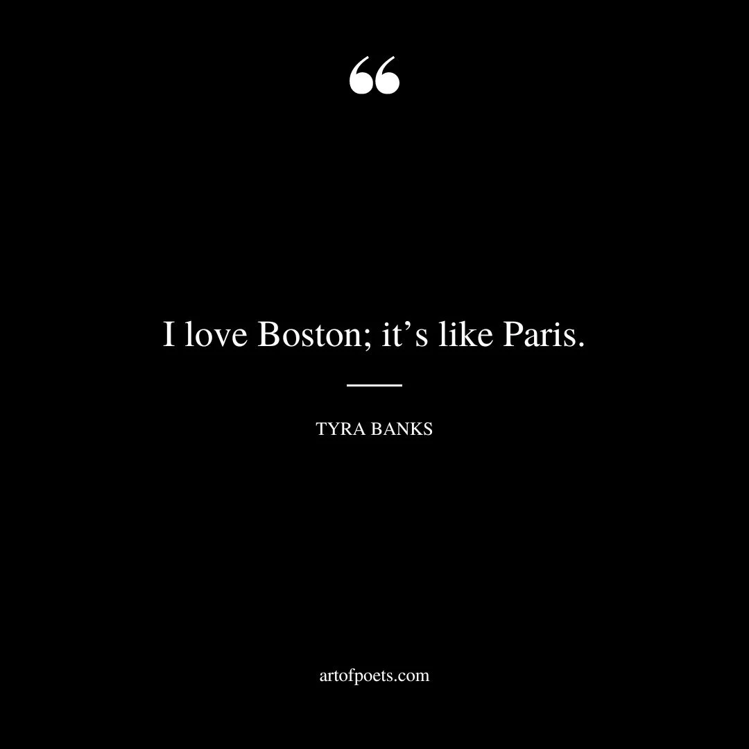 I love Boston its like Paris