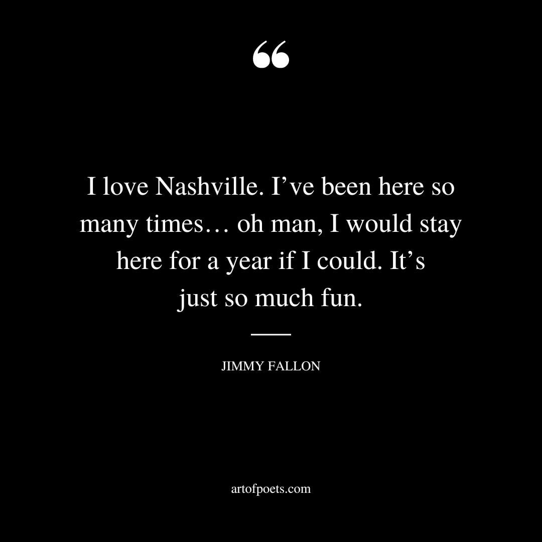 I love Nashville. Ive been here so many times… oh man I would stay here for a year if I could. Its just so much fun