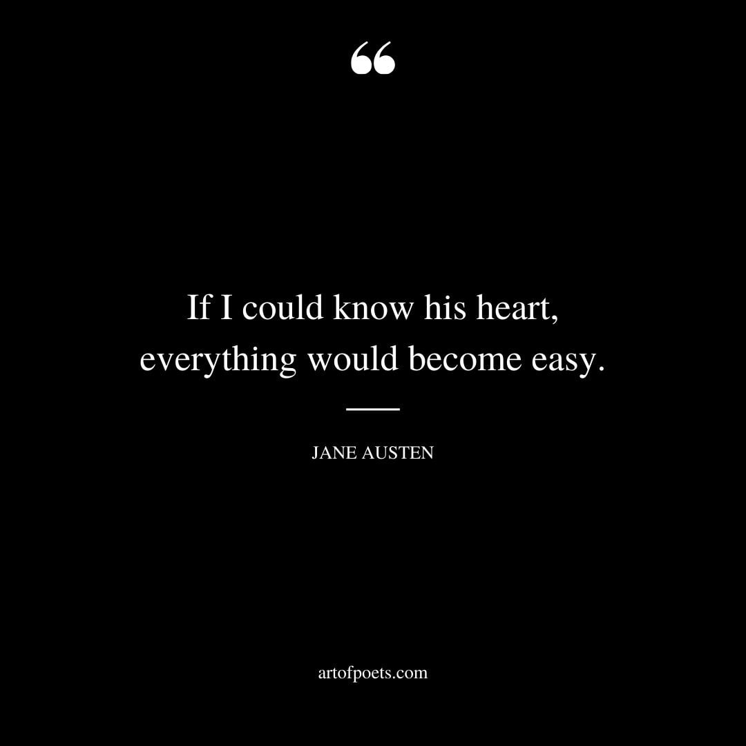 If I could know his heart everything would become easy