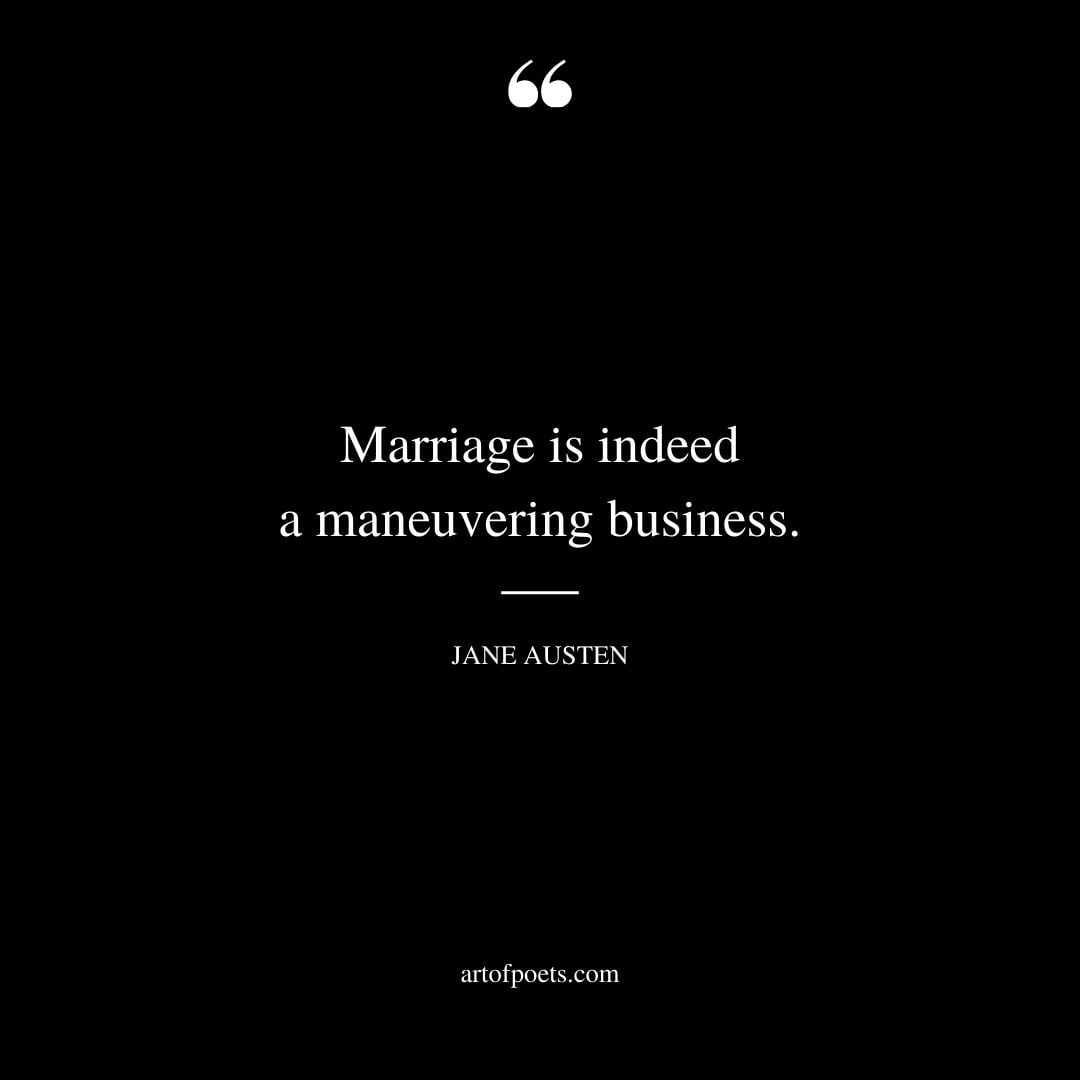 Marriage is indeed a maneuvering business