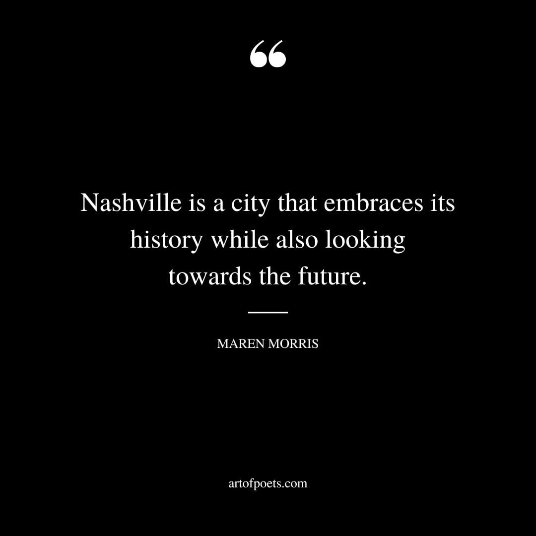 Nashville is a city that embraces its history while also looking towards the future