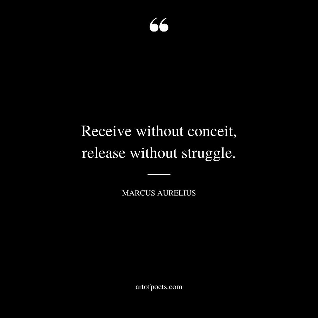 Receive without conceit release without struggle