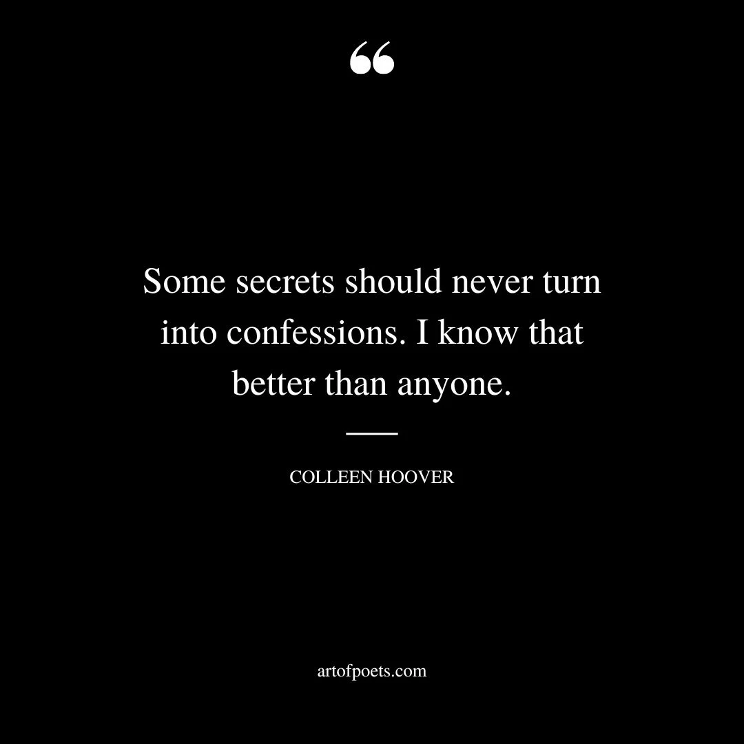 Some secrets should never turn into confessions. I know that better than anyone