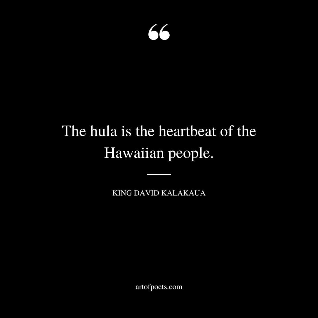 The hula is the heartbeat of the Hawaiian people
