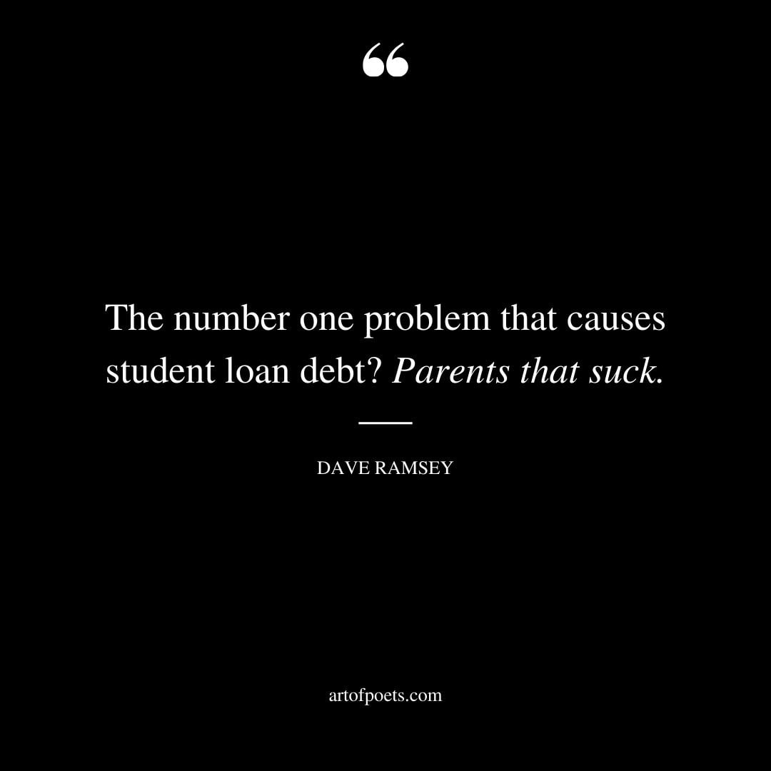 The number one problem that causes student loan debt Parents that suck