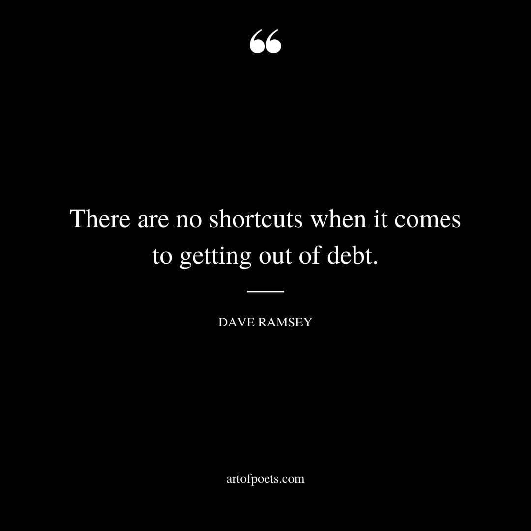 There are no shortcuts when it comes to getting out of debt