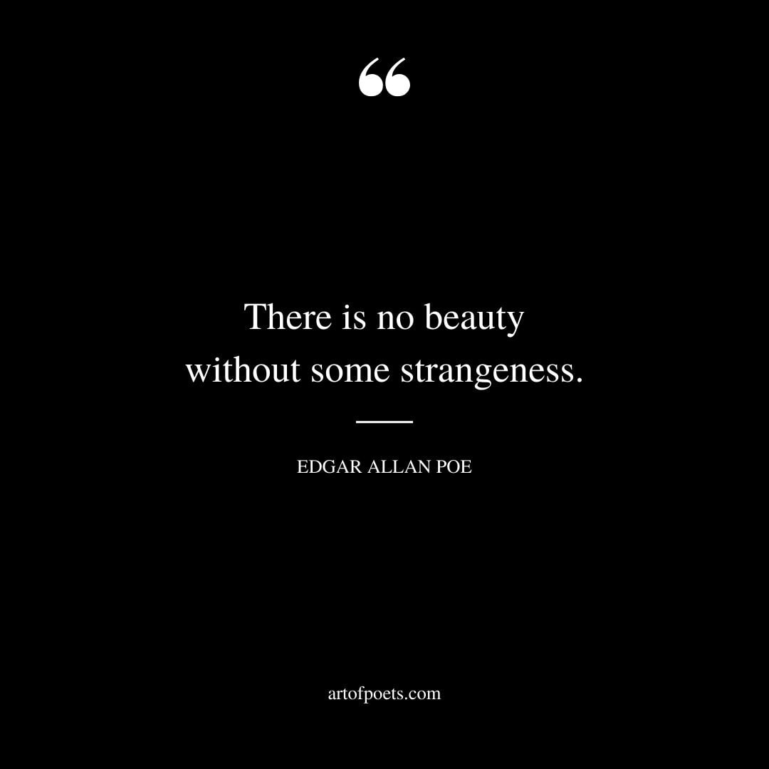 There is no beauty without some strangeness