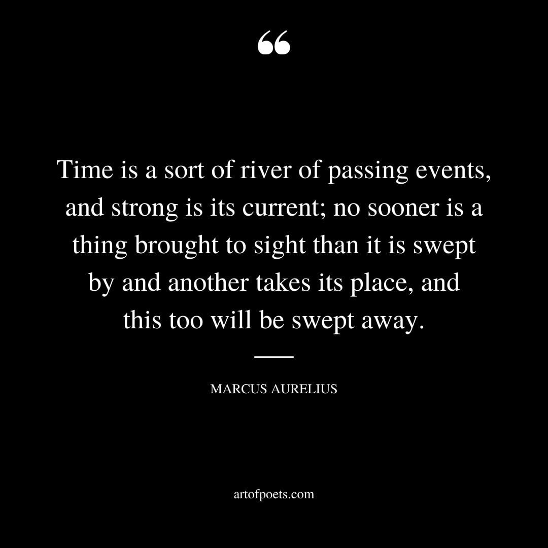 Time is a sort of river of passing events