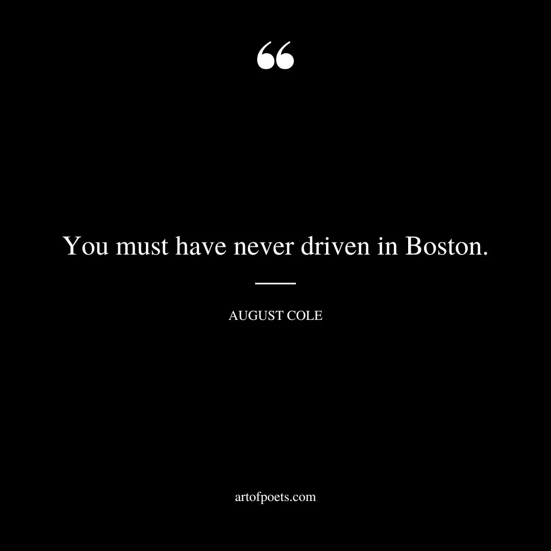 You must have never driven in Boston