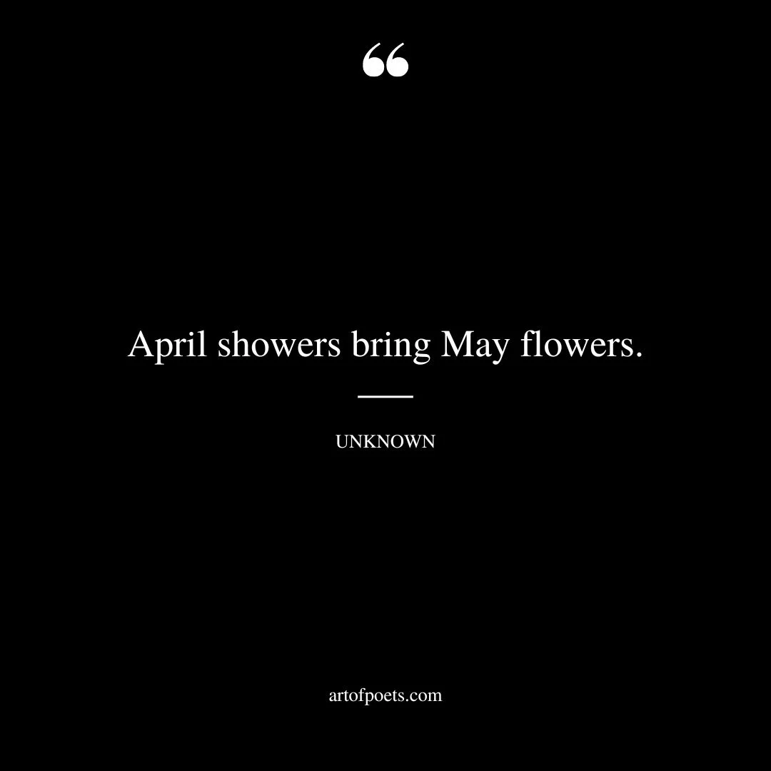 April showers bring May flowers