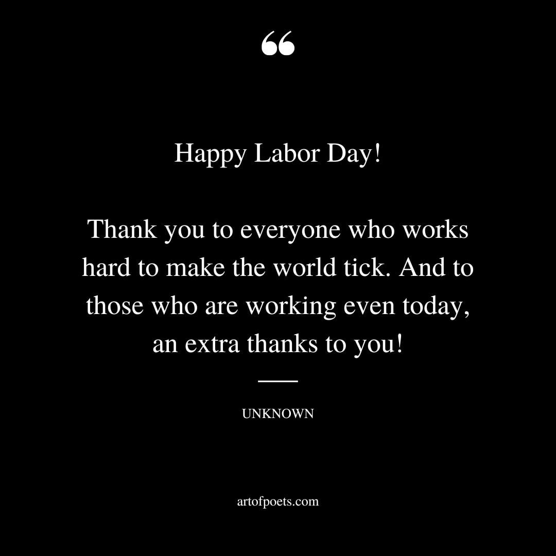Happy Labor Day Thank you to everyone