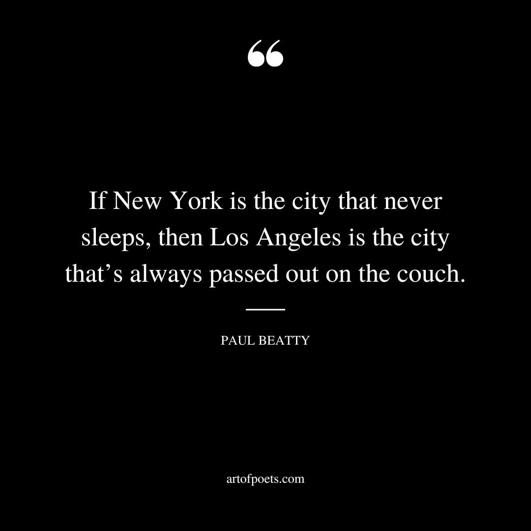 If New York is the city that never sleeps then Los Angeles is the city thats always passed out on the couch