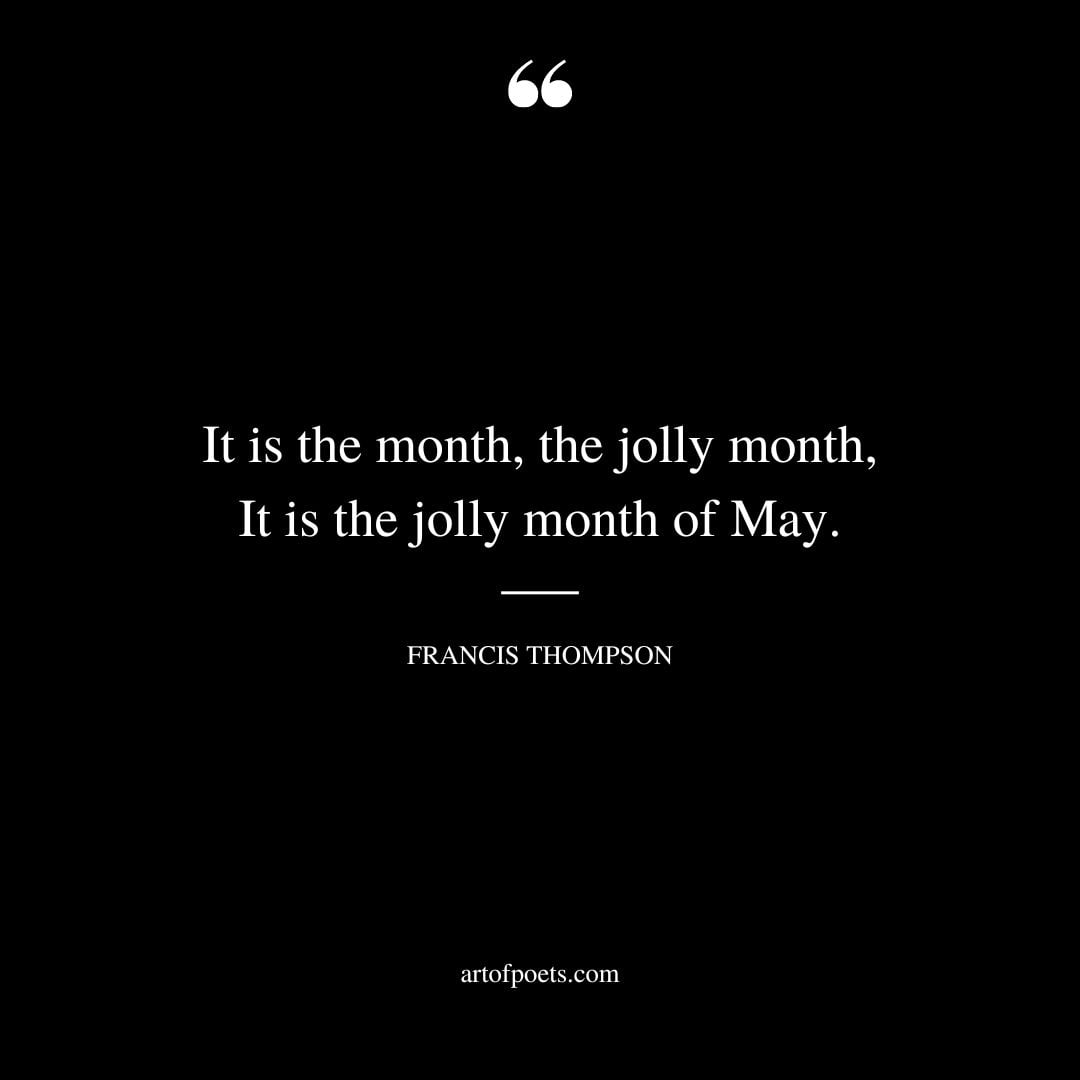 It is the month the jolly month It is the jolly month of May
