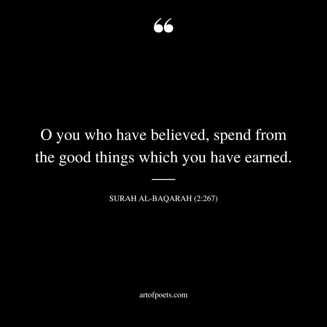 O you who have believed spend from the good things which you have earned