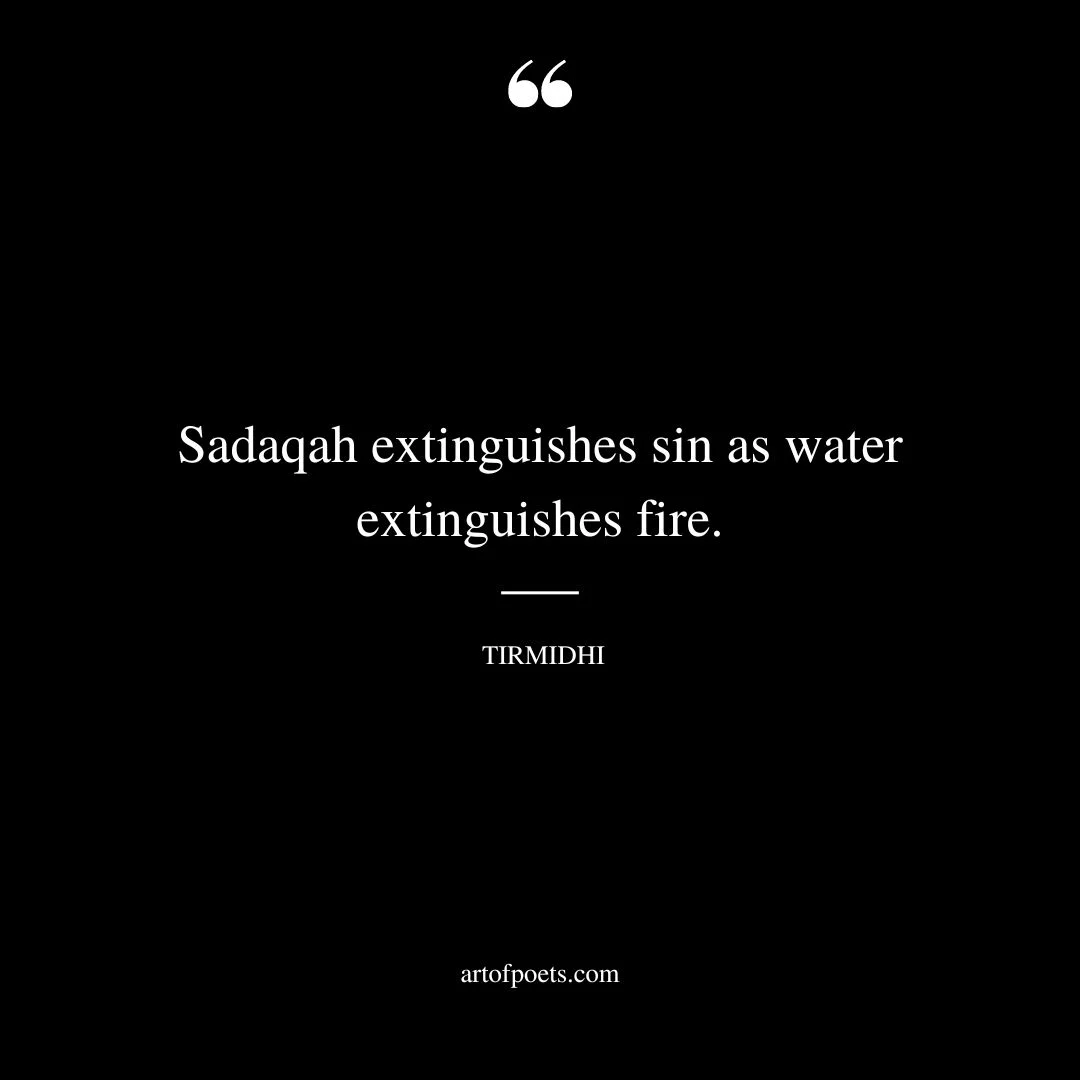 Sadaqah extinguishes sin as water extinguishes fire
