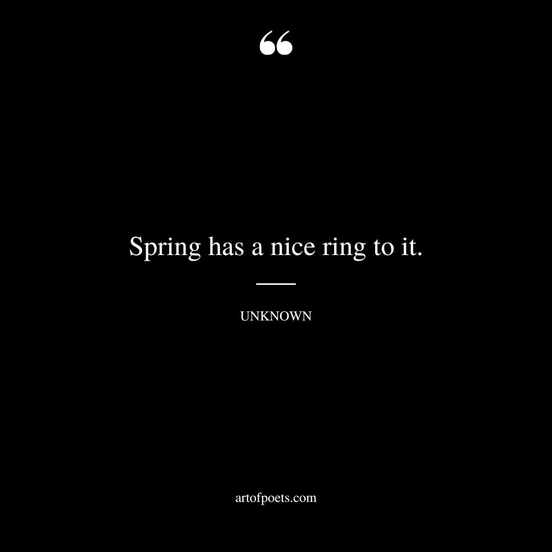 Spring has a nice ring to it