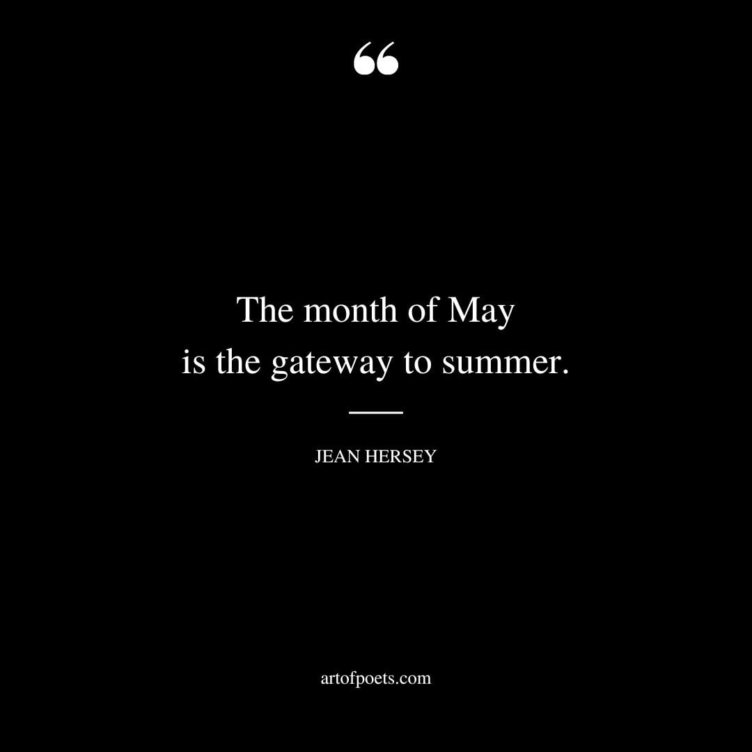 The month of May is the gateway to summer