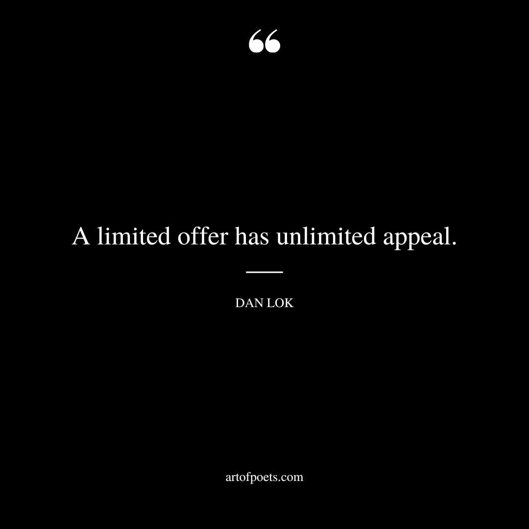 A limited offer has unlimited appeal