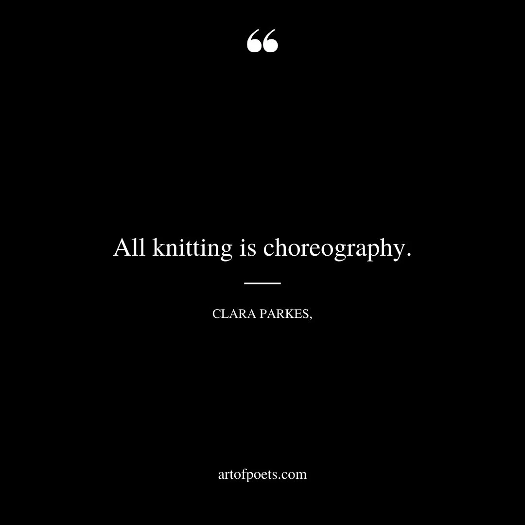 All knitting is choreography
